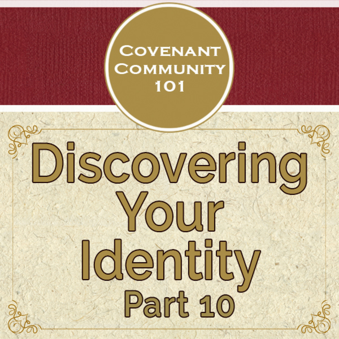 Covenant Community 101: Discovering Your Identity - Part 10