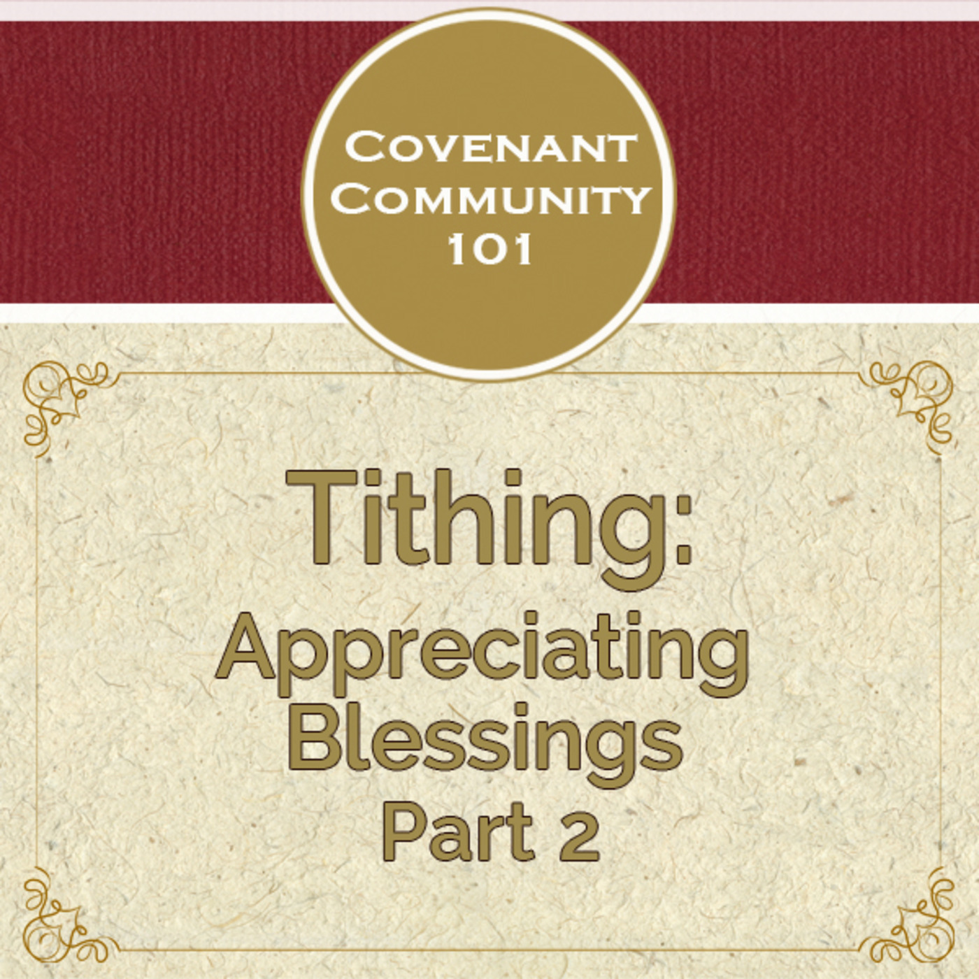 Covenant Community 101: Tithing: Appreciating Blessings - Part 2