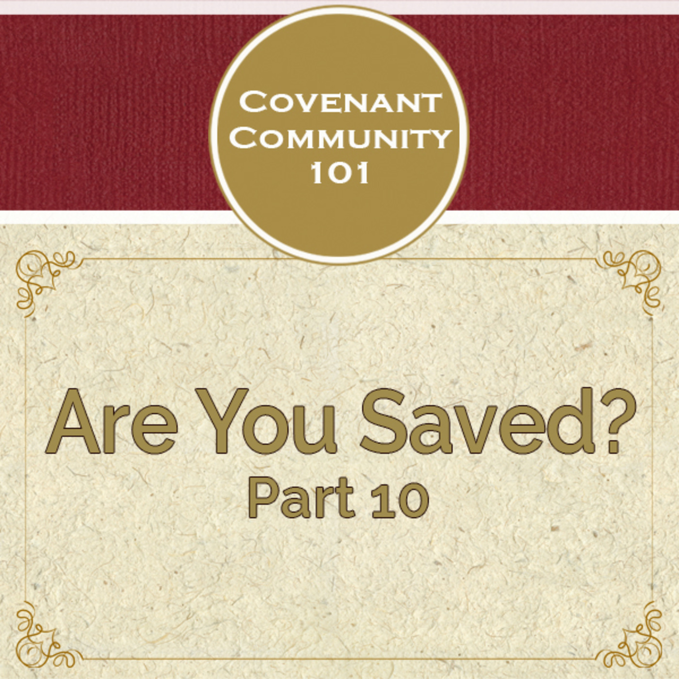 Covenant Community 101: Are You Saved? Part 10