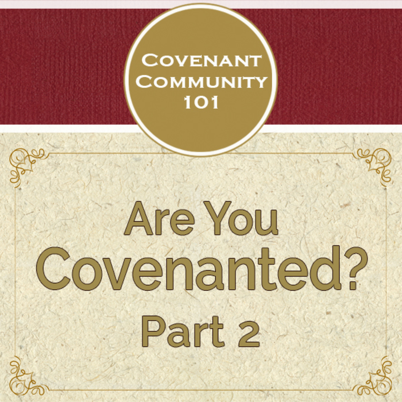 Covenant Community 101: Are You Covenanted? Part 2