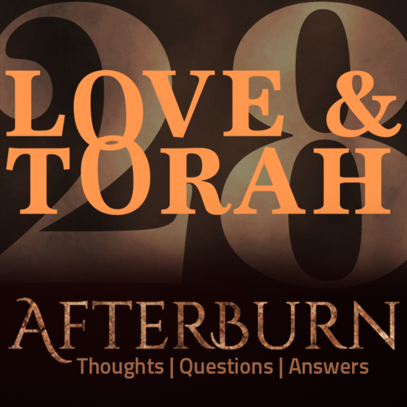 Episode 615: Afterburn | Thoughts, Q&A on Love and Torah | Part 28