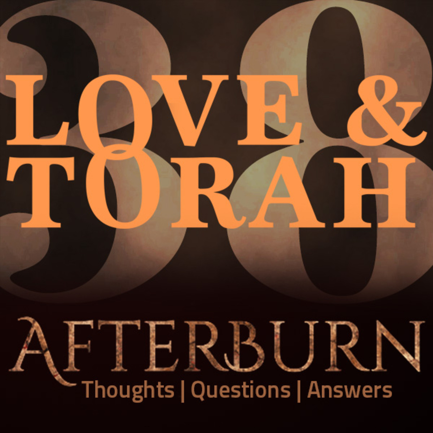 Episode 639: Afterburn | Thoughts, Q&A on Love and Torah | Part 38