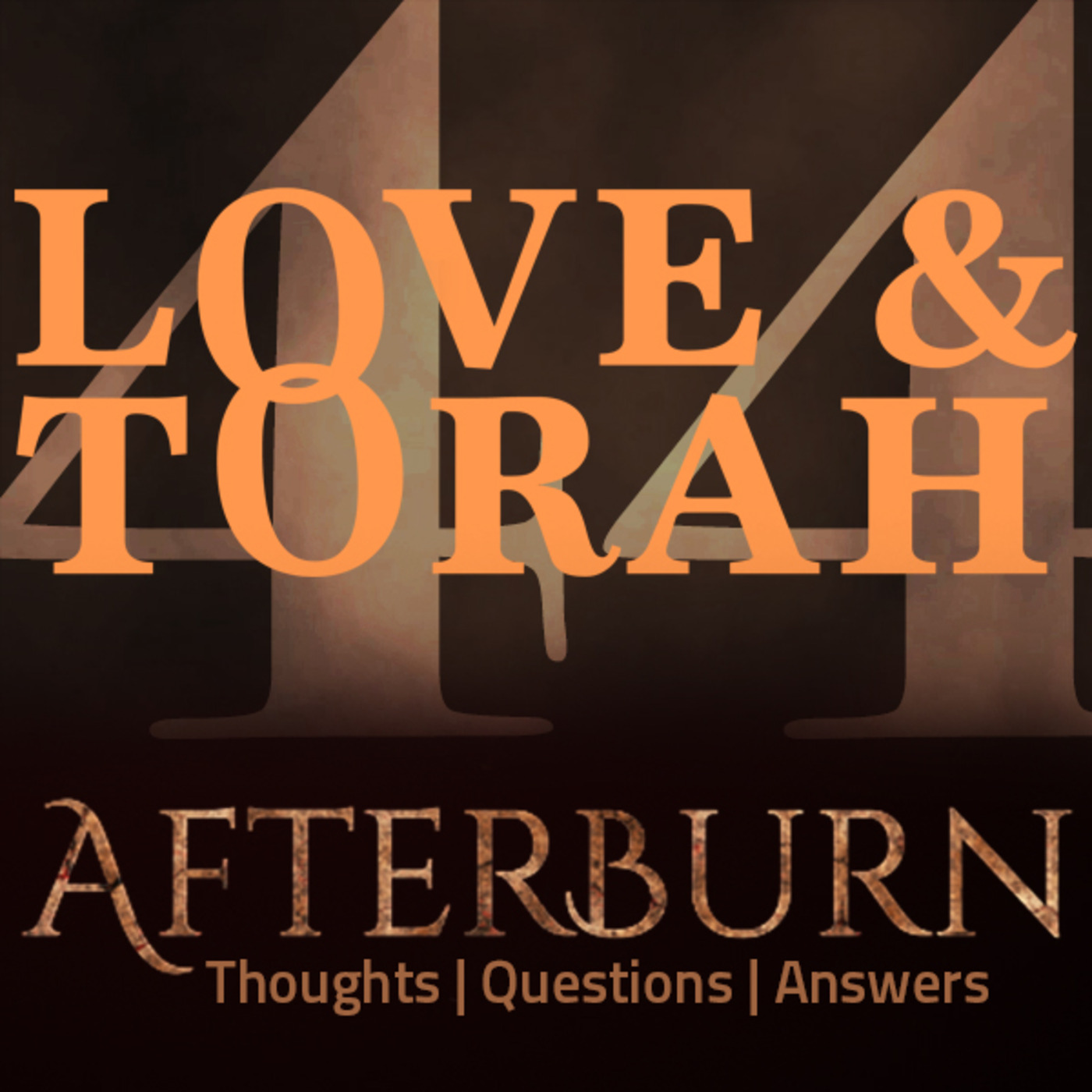 Episode 651: Afterburn | Thoughts, Q&A on Love and Torah | Part 44