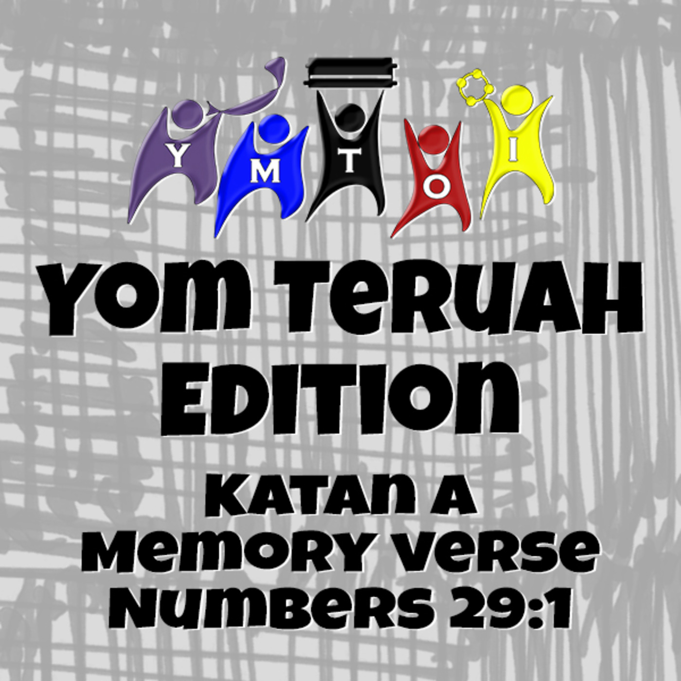 Episode 663: YMTOI Parsha Pearls Yom Teruah Edition | Memory Verse for Katan A | Numbers 29:1
