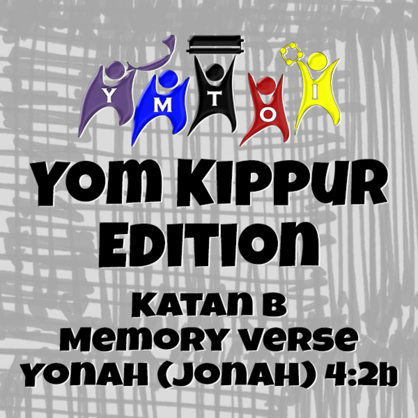 Episode 667: YMTOI Parsha Pearls Yom Kippur Edition | Memory Verse for Katan B | Yonah (Jonah 4:2b)