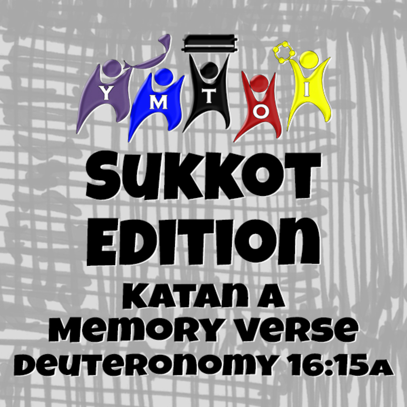 Episode 669: YMTOI Parsha Pearls Sukkot Edition | Memory Verse for Katan A | Deuteronomy 16:15a