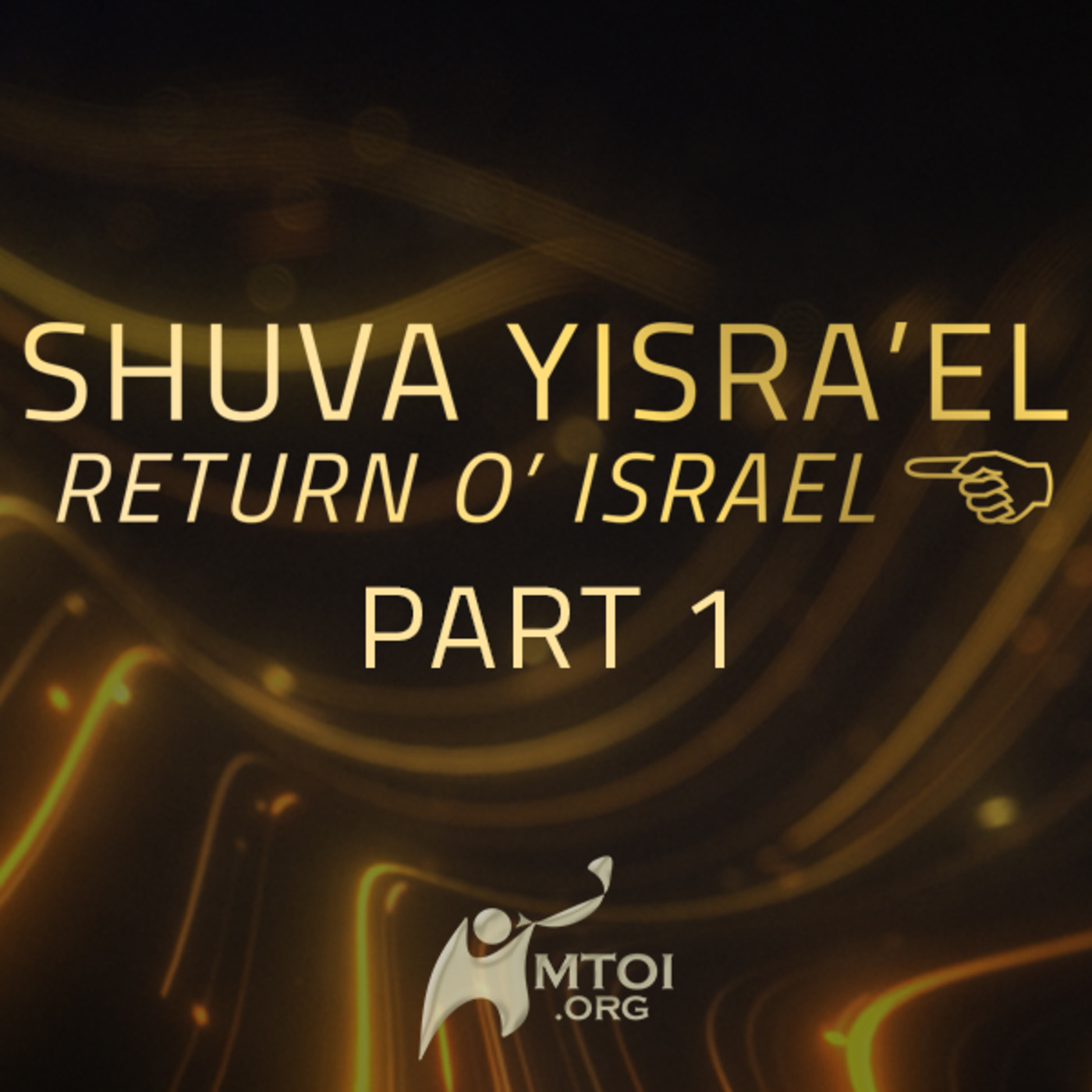 Episode 673: Shuva Yisra’el (Return O’ Israel) | Part 1