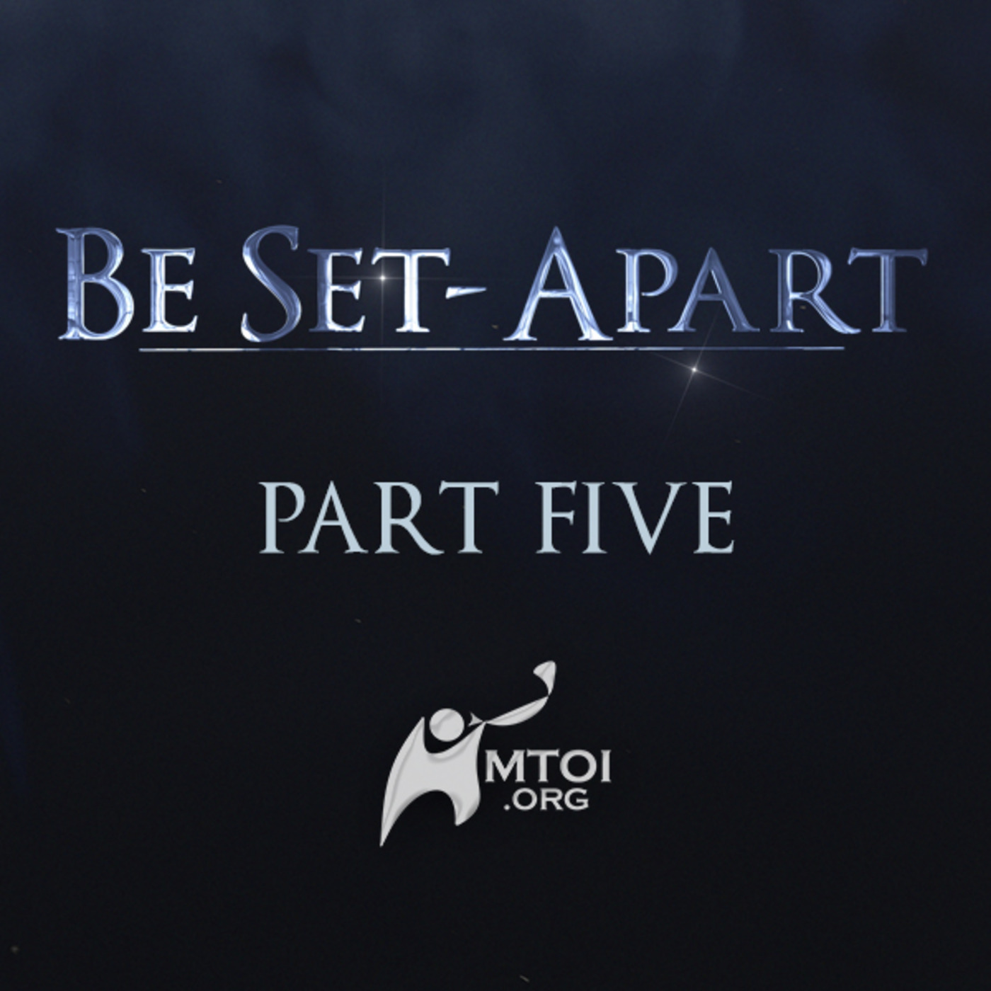 Episode 763: Be Set-Apart | Part Five
