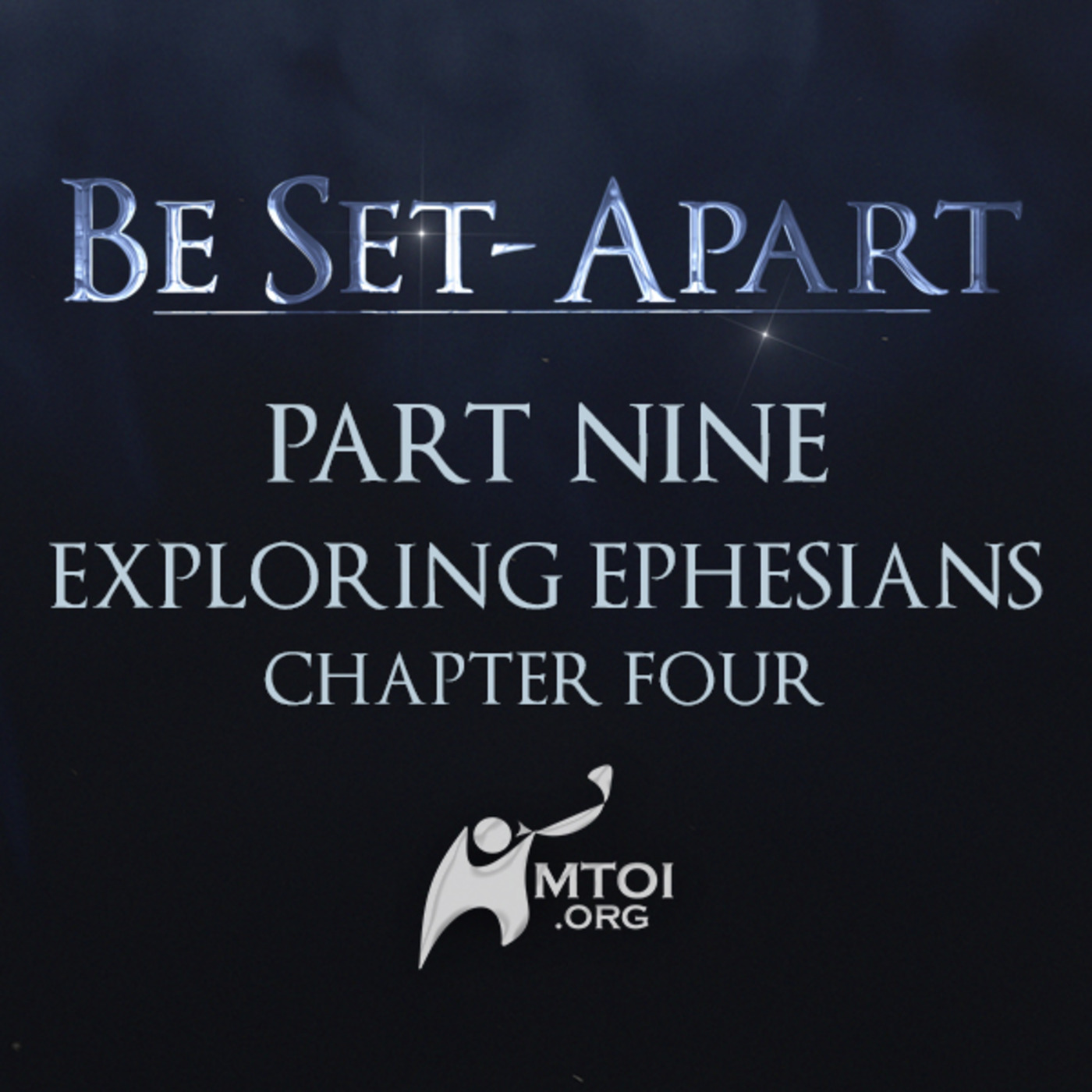 Episode 774: Be Set-Apart | Part Nine | Exploring Ephesians Chapter Four