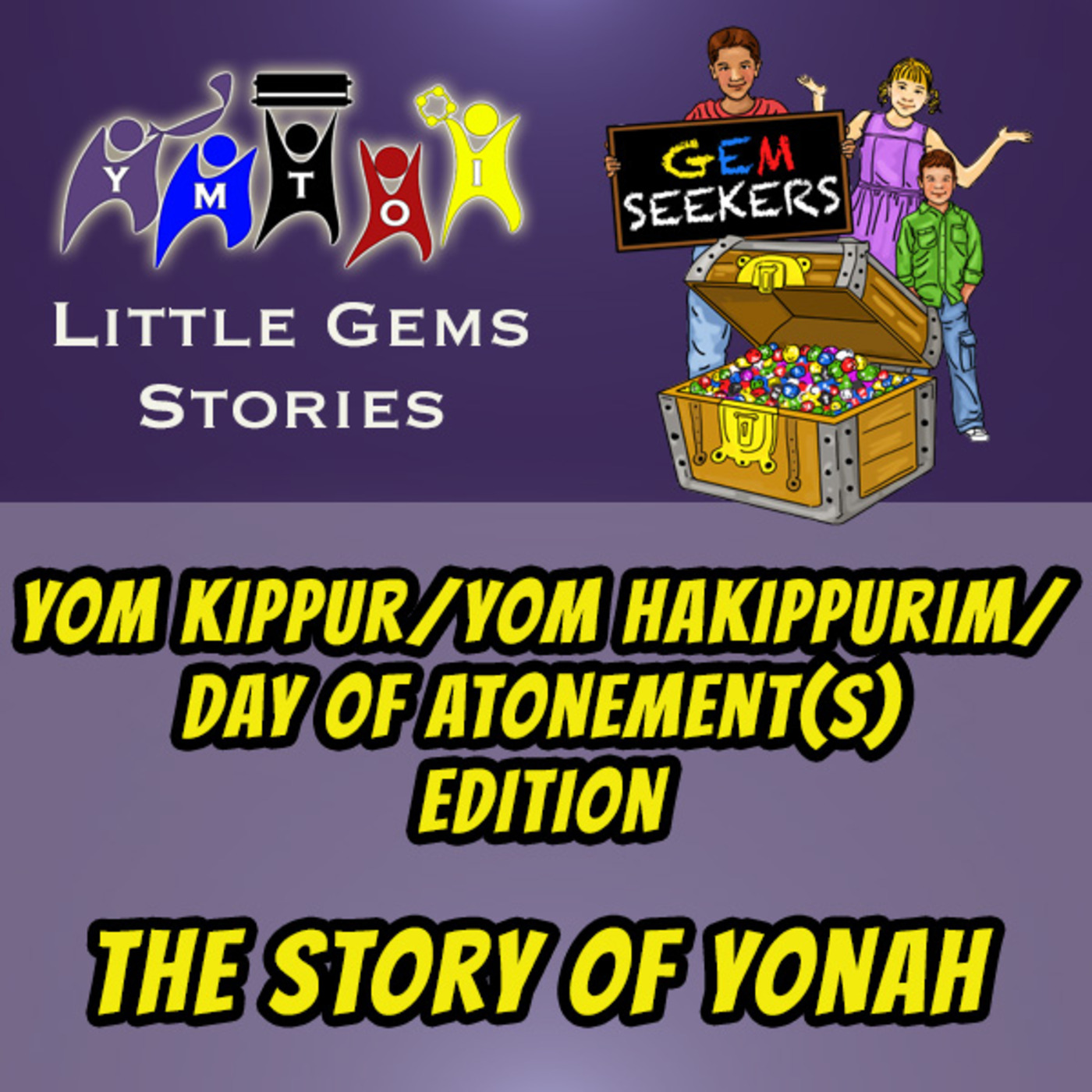 Episode 776: YMTOI Little Gems Story | Yom Kippur/Yom HaKippurim/Day of Atonement(s) Edition | The Story of Yonah