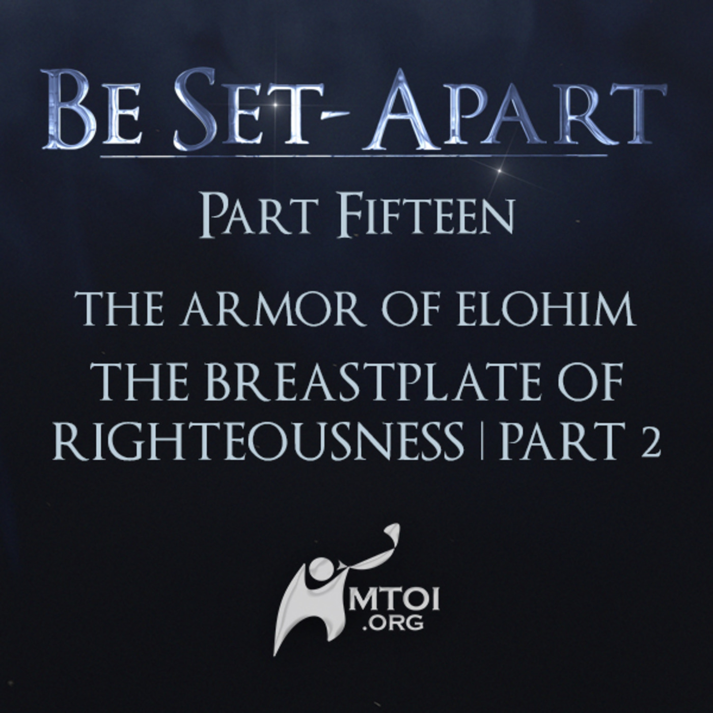 Episode 793: Be Set-Apart | Part Fifteen | Exploring Ephesians | The Breastplate of Righteousness Part 2
