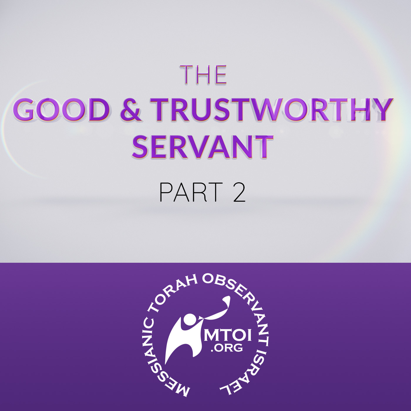 Episode 904: The Good & Trustworthy Servant | Part 2