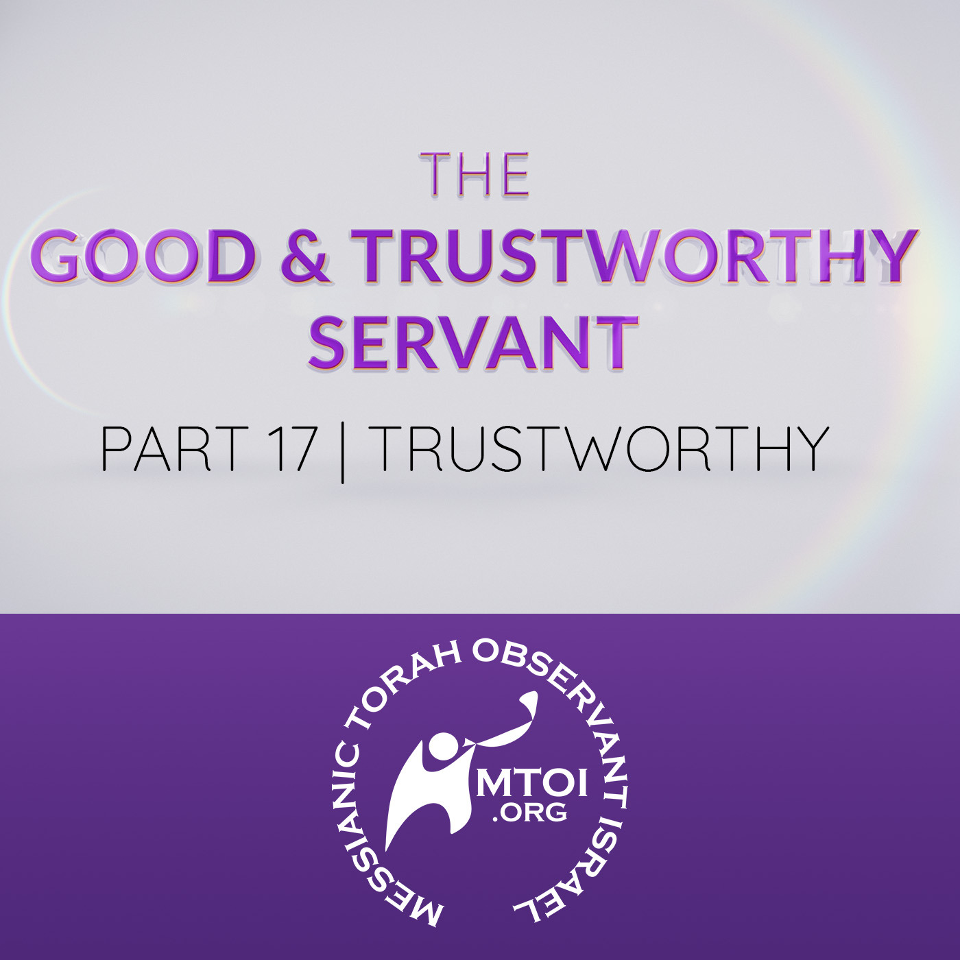Episode 954: The Good & Trustworthy Servant | Part 17 | Trustworthy