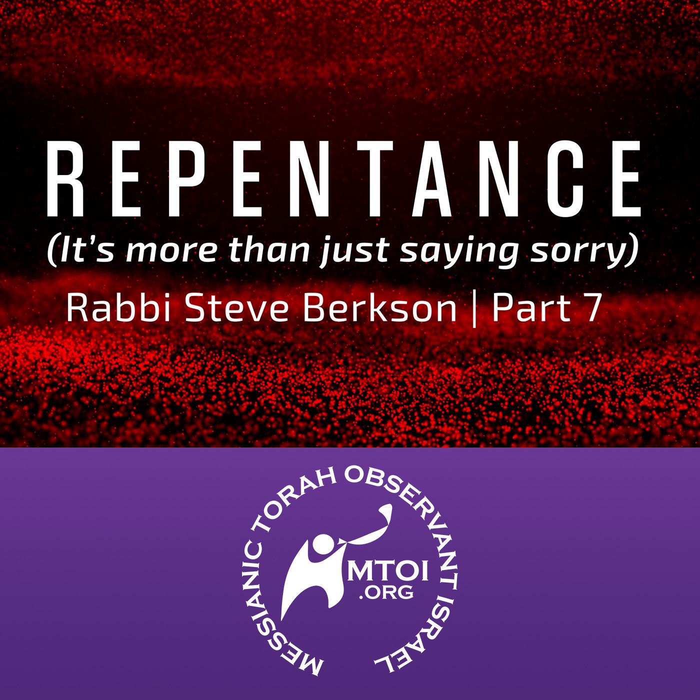 Episode 1073: Repentance (It’s more than just saying sorry) | Part 7