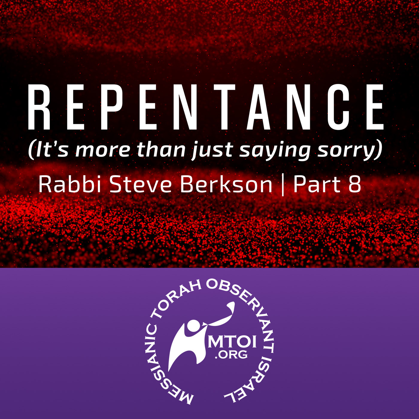 Episode 1075: Repentance (It’s more than just saying sorry) | Part 8