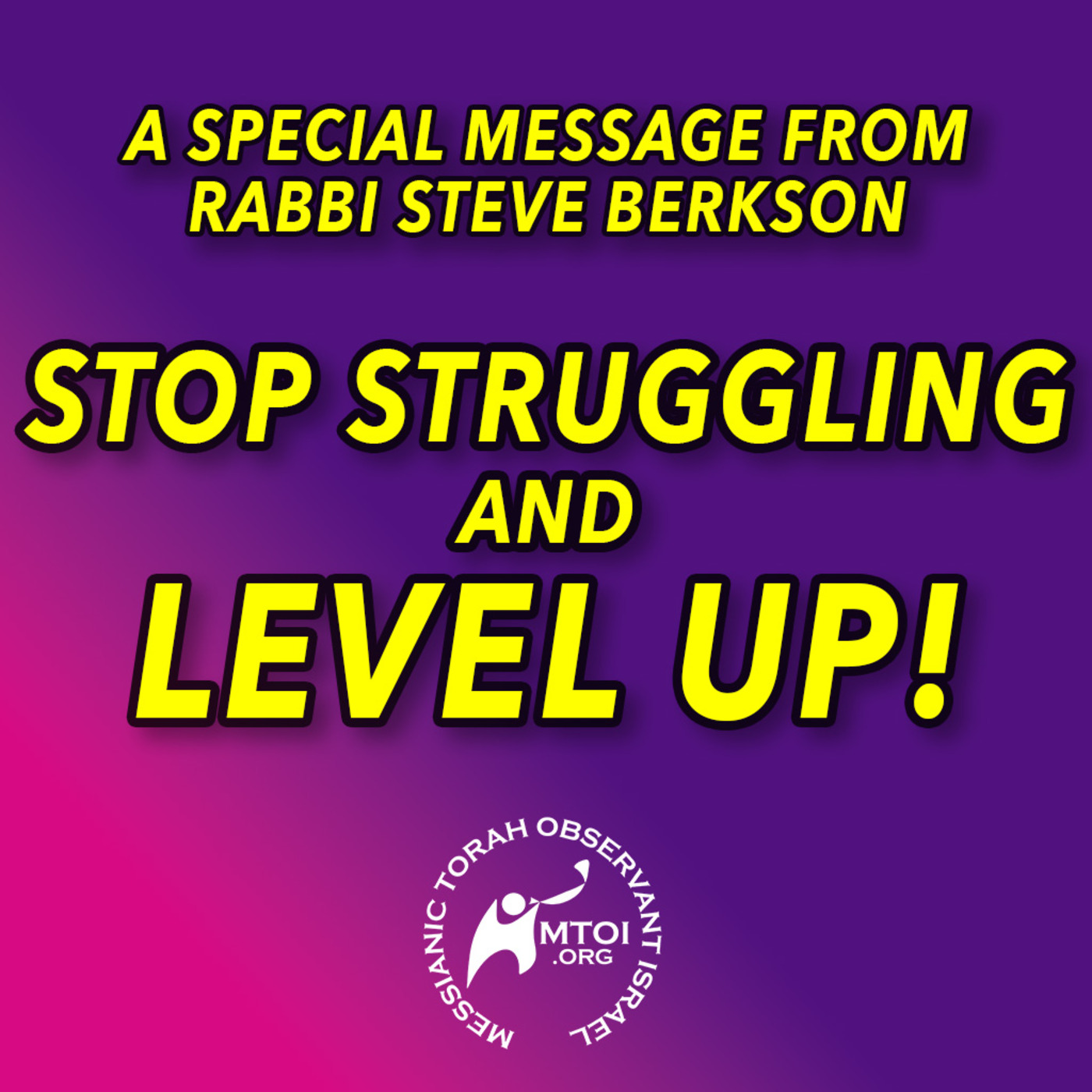 Episode 1124: Stop Struggling and Level Up | A Special Message from Rabbi Berkson