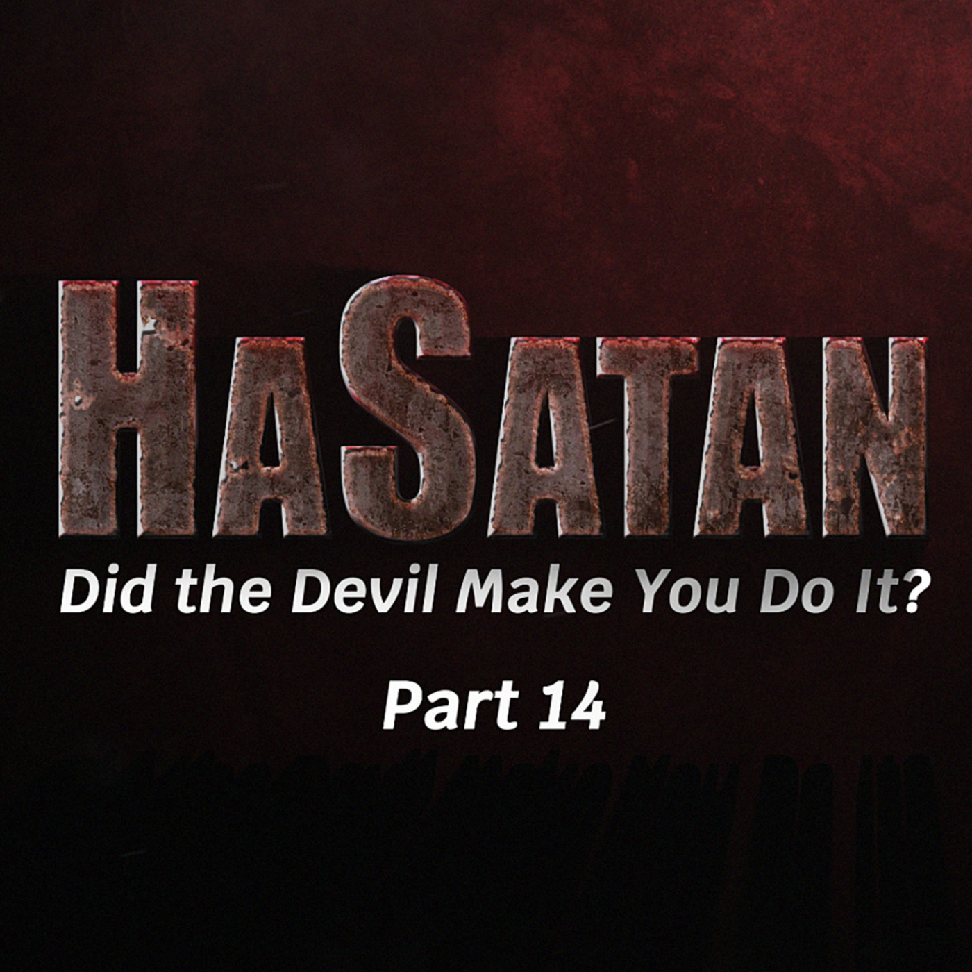 Episode 1128: Addicted to New DOCTRINAL Crack? | HaSatan (Did the Devil Make You Do It?)