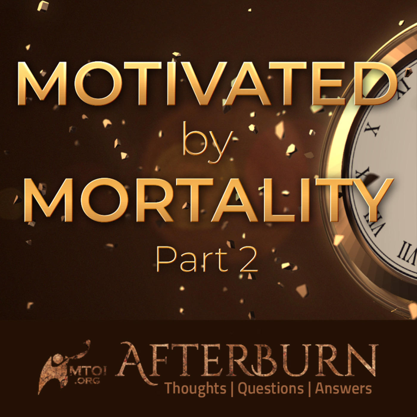 Episode 1166: Motivated by Mortality | Part 2 | Afterburn