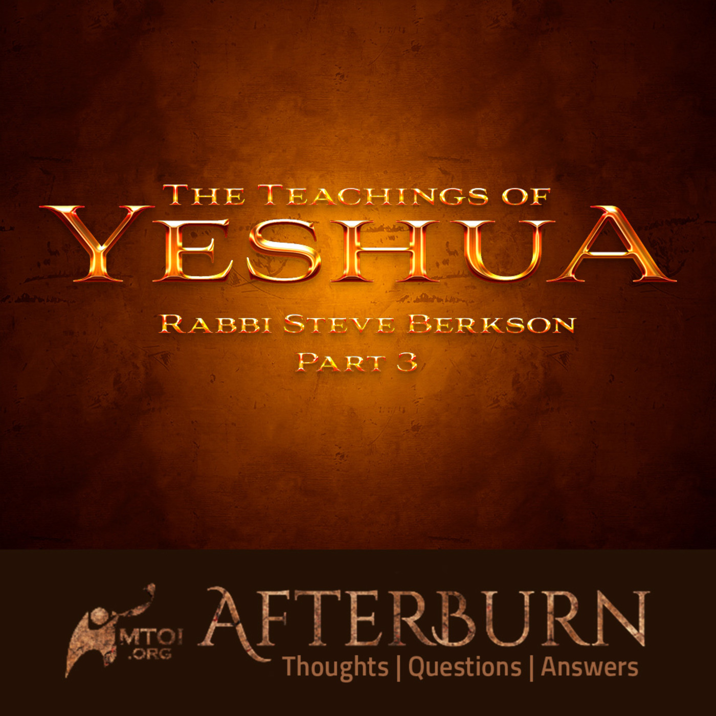 Episode 1216: Afterburn | The Teachings of Yeshua | Part 3