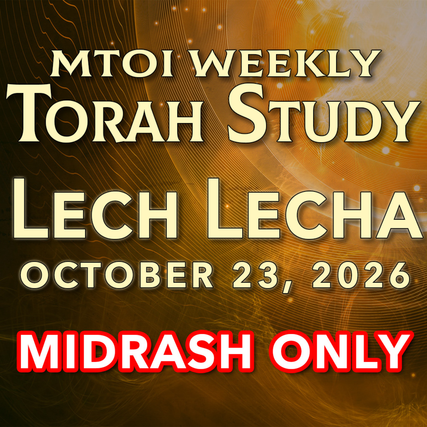 Lech Lecha (Midrash only) | MTOI Weekly Torah Study