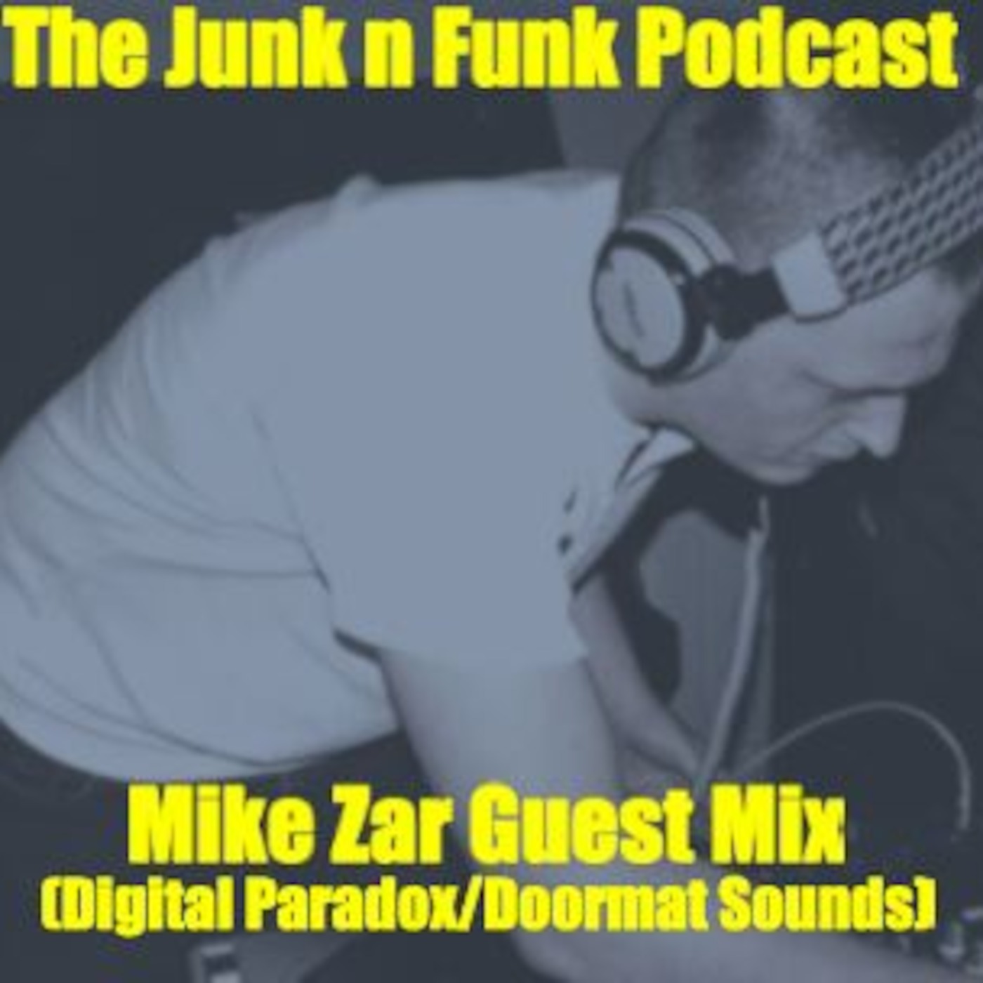 The Junk N Funk Podcast Guest Mix Mike Zar