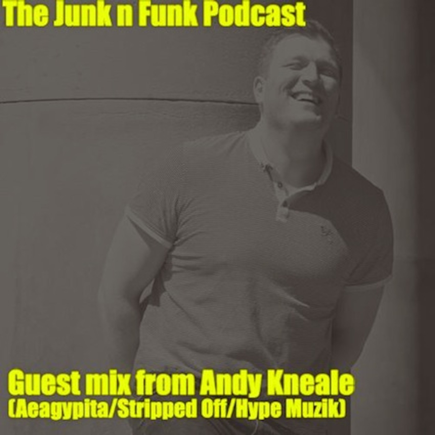 The Junk N Funk Podcast Guest Mix Andy Kneale
