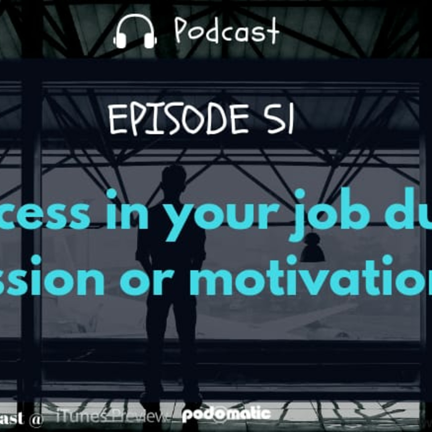 Is success in your job because of Passion or Motivation?