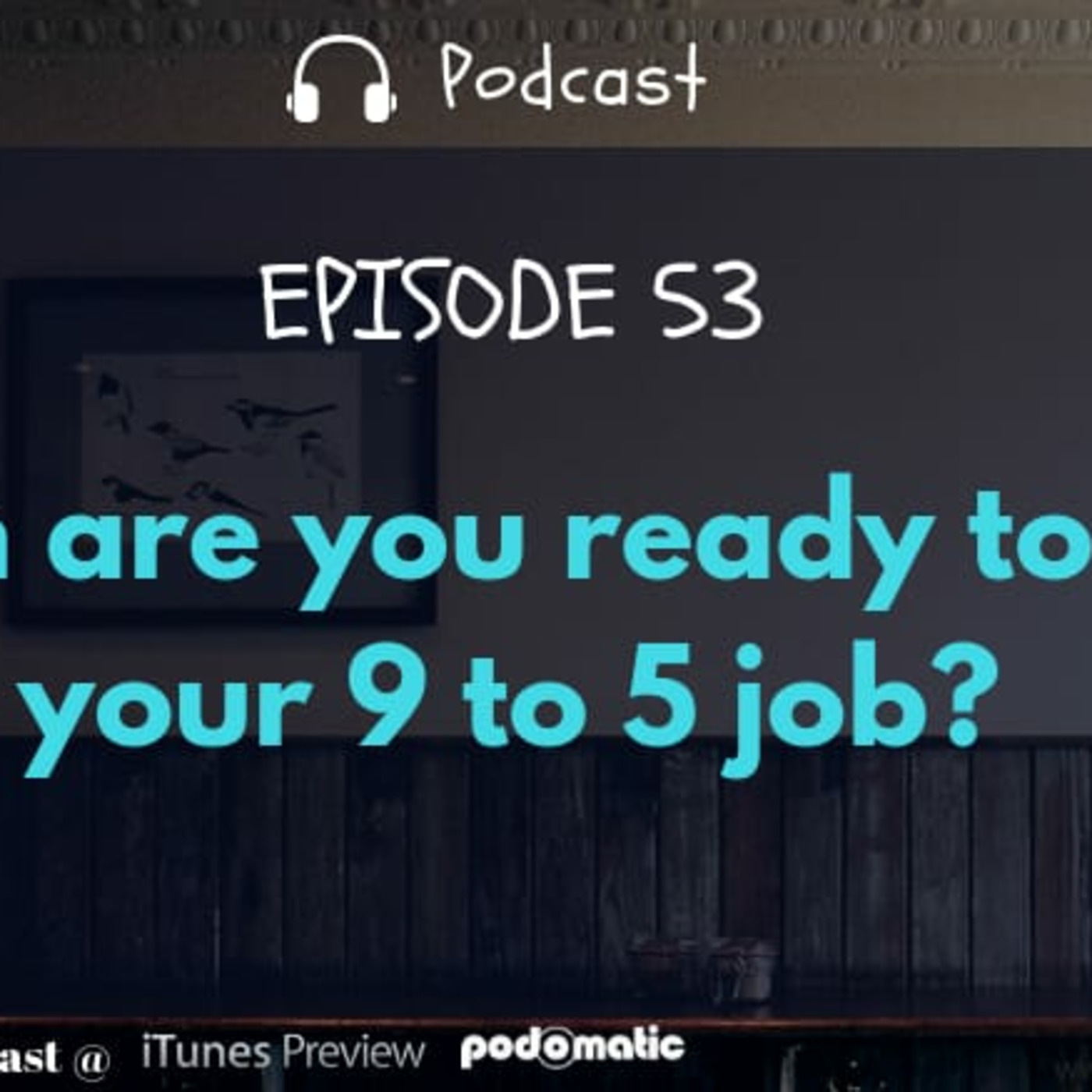 When are you ready to quit your 9 to 5 job?