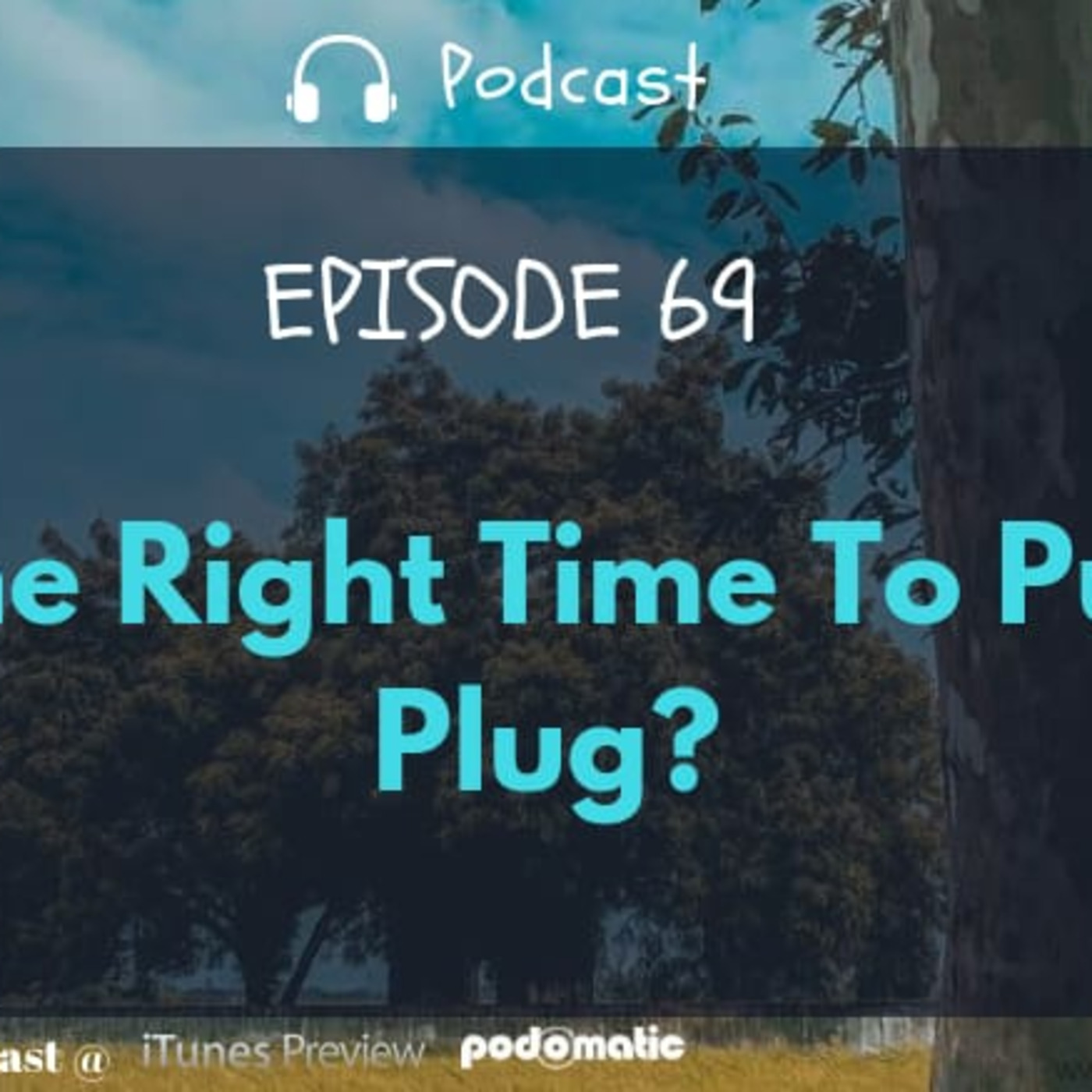 Is It The Right Time To Pull The Plug?