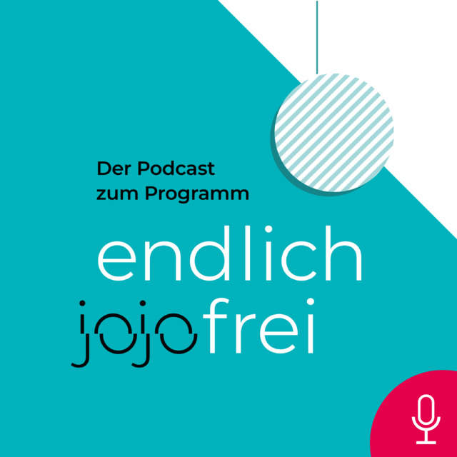 Endlich jojofrei - der Podcast