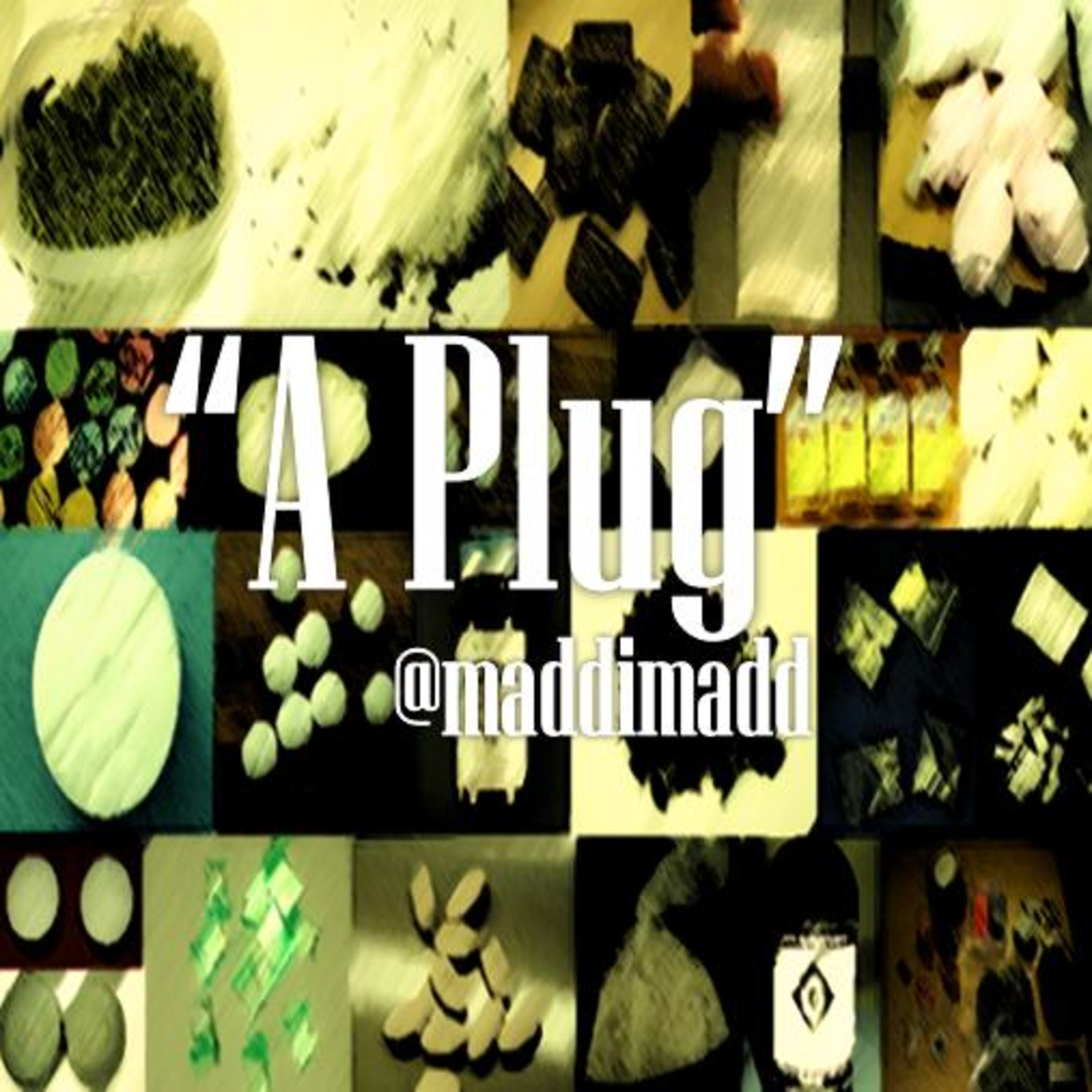 A Plug by Maddi Madd episode artwork