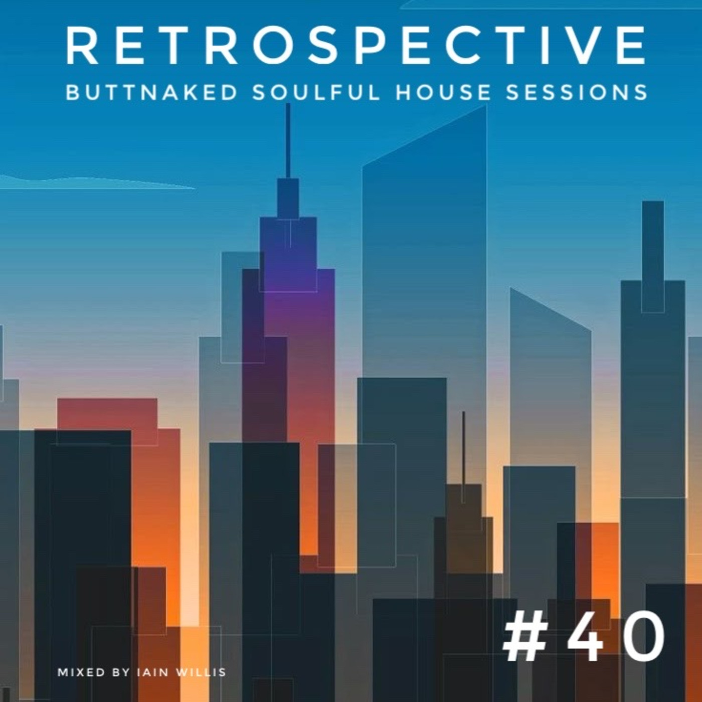 Iain Willis presents Retrospective #40 - Buttnaked Lost Mixes