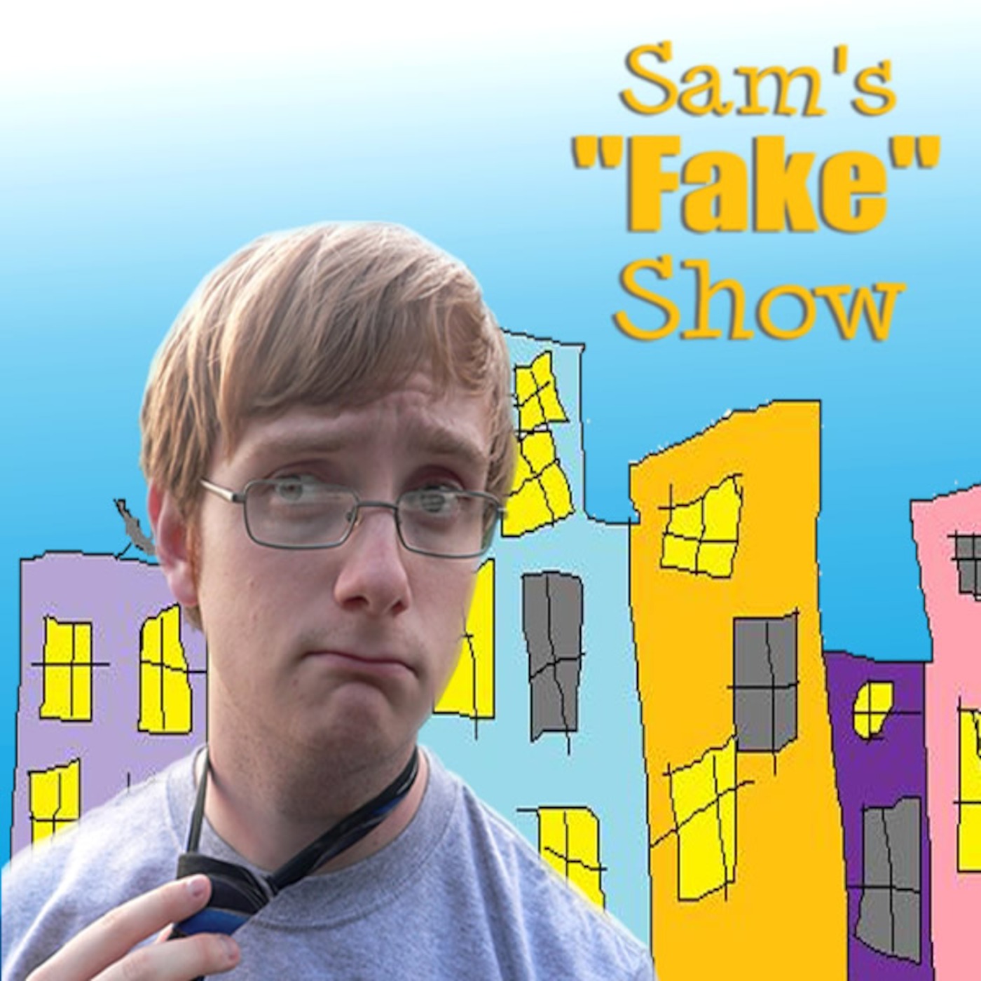 Sam's "Fake" Show