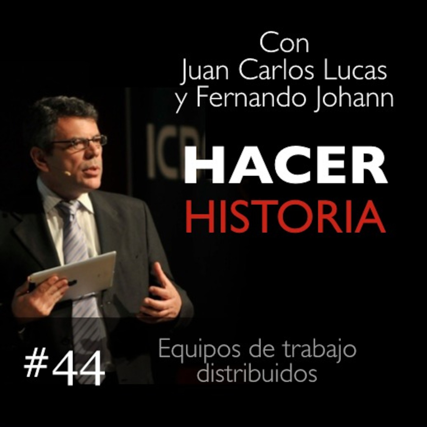 Capítulo 44: Equipos de trabajo distribuidos - Invitado: Juan Ignacio Martitegui