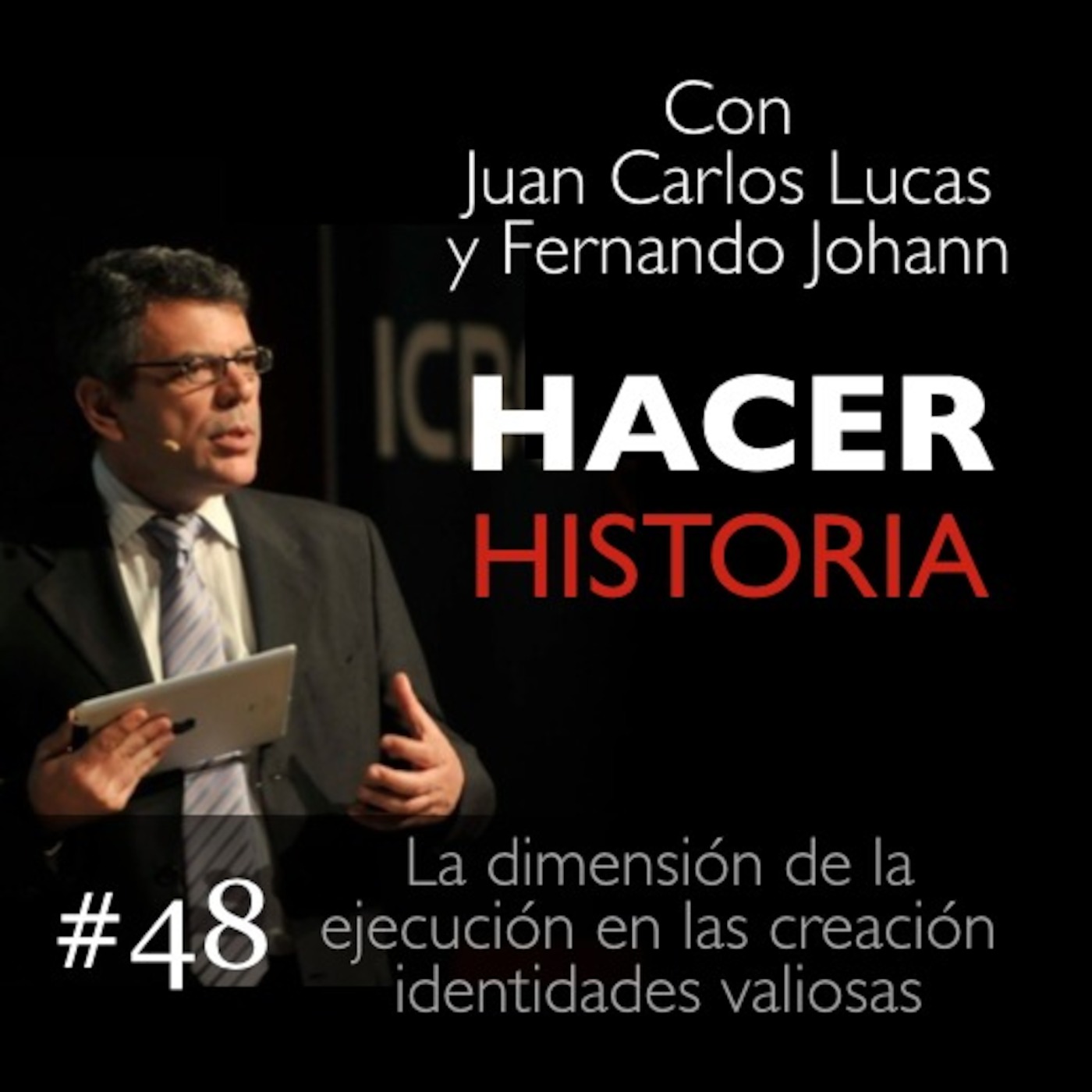 Capítulo 48:La dimensión de la ejecución en la creación de identidades valiosas - Con: Juan Carlos & Fernando