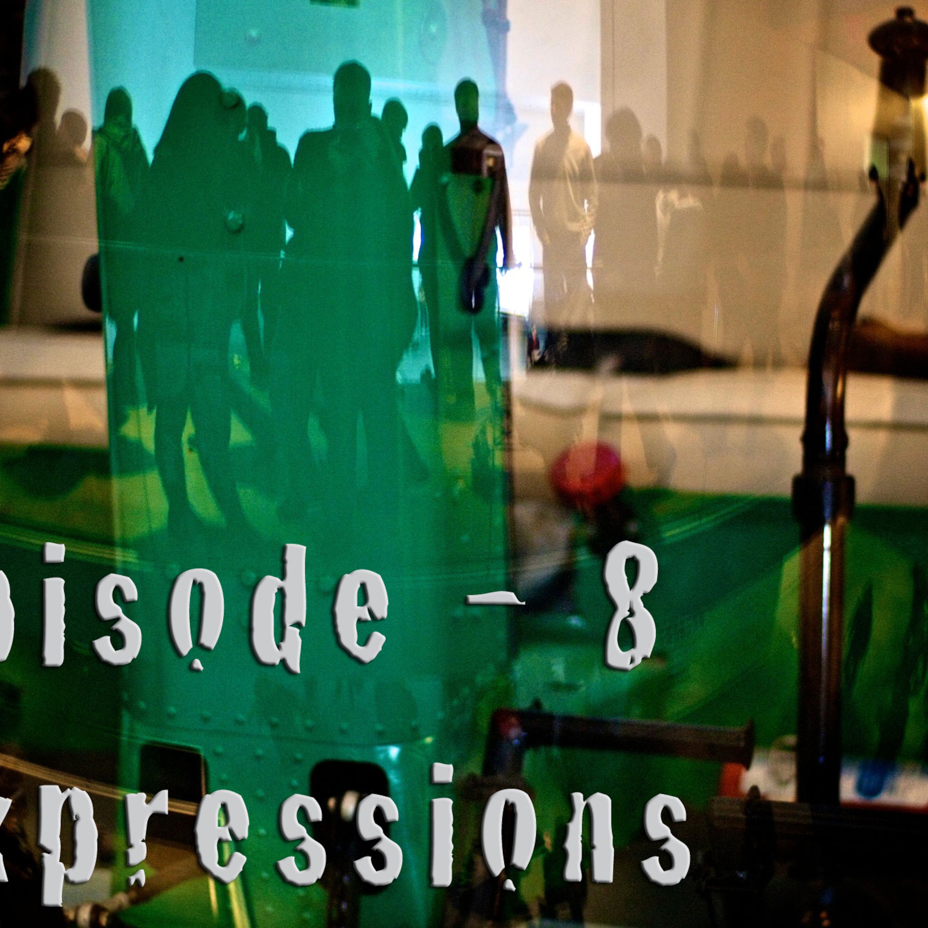 Episode 8 - Expressions
