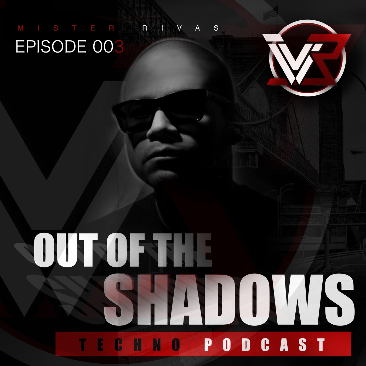 OUT OF THE SHADOWS - MISTER RIVAS AND FRIENDS TECHNO PODCAST