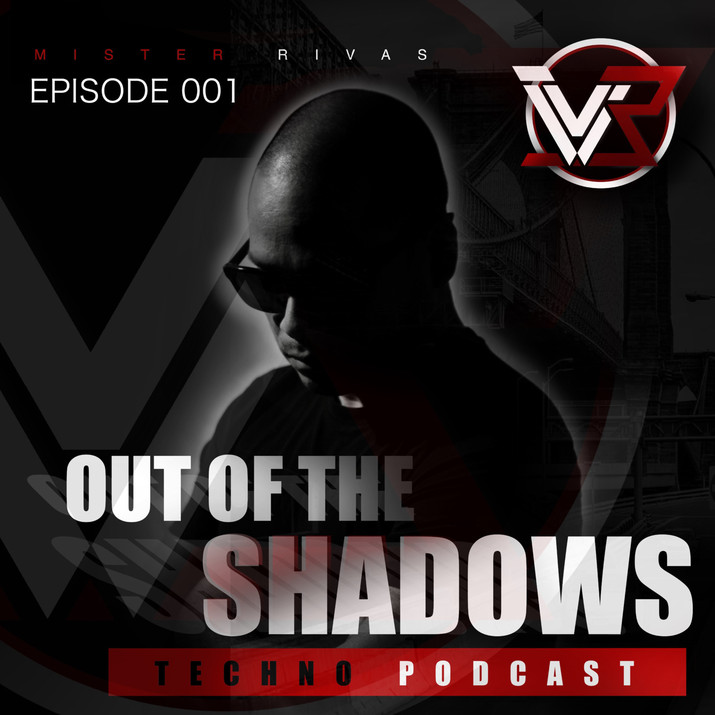 OUT OF THE SHADOWS - MISTER RIVAS AND FRIENDS TECHNO PODCAST