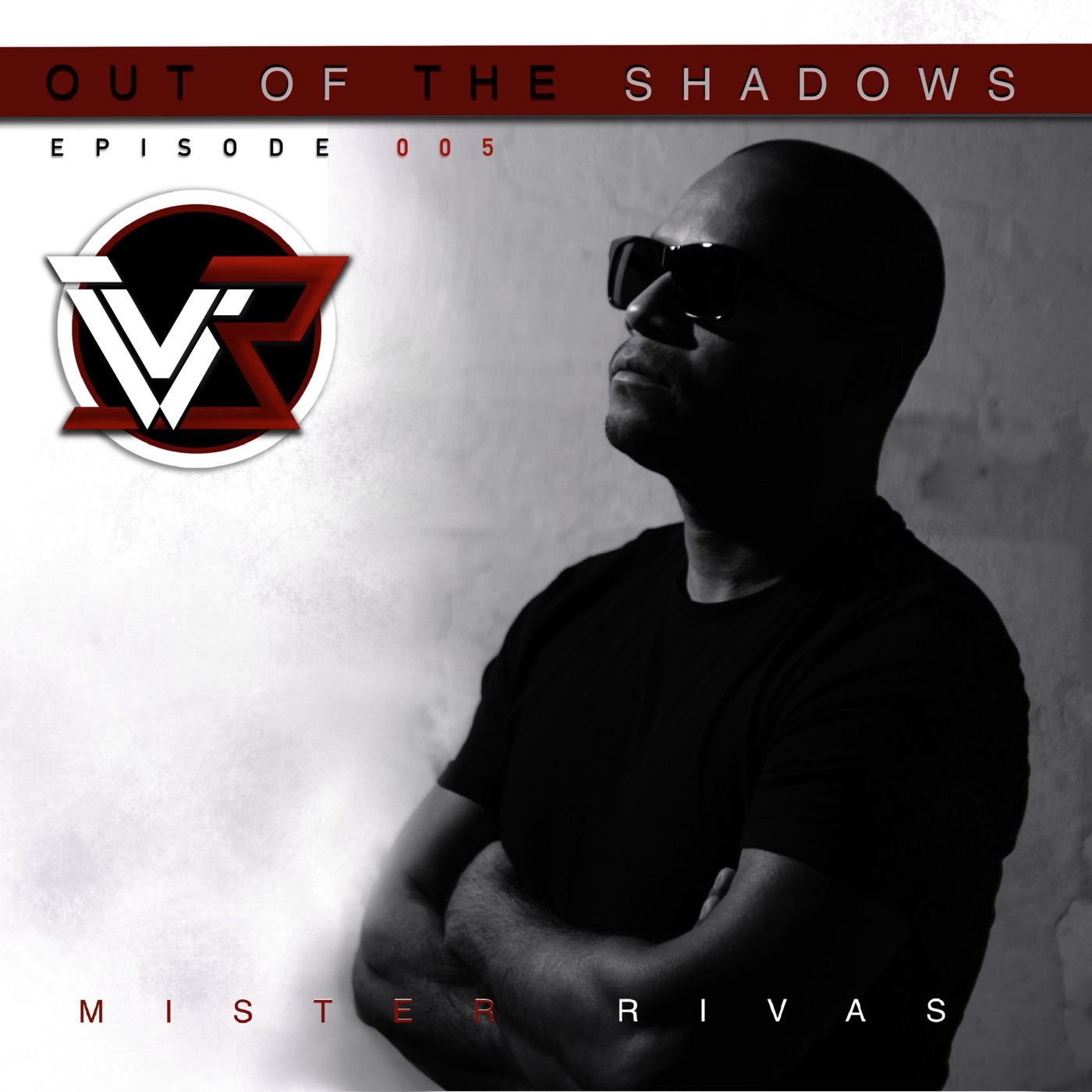 OUT OF THE SHADOWS - MISTER RIVAS AND FRIENDS TECHNO PODCAST