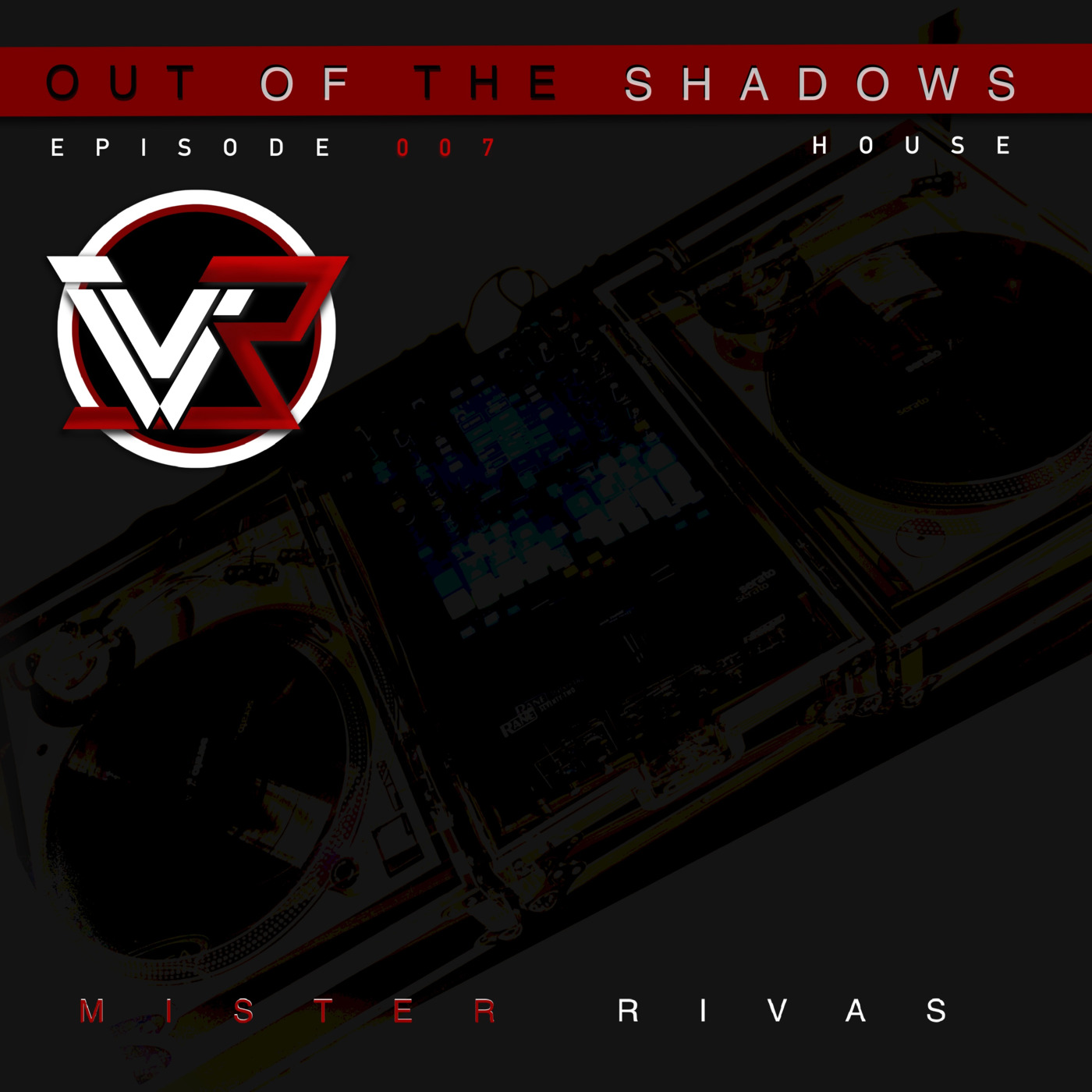 OUT OF THE SHADOWS - MISTER RIVAS AND FRIENDS TECHNO PODCAST