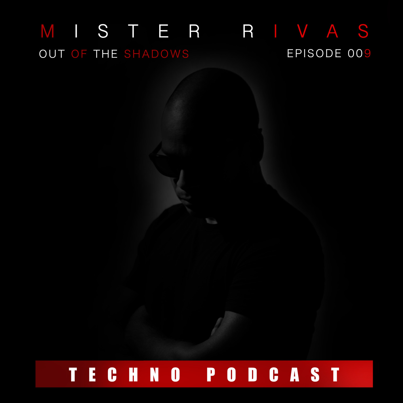 OUT OF THE SHADOWS - MISTER RIVAS AND FRIENDS TECHNO PODCAST