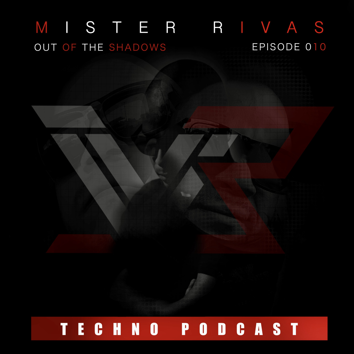 OUT OF THE SHADOWS - MISTER RIVAS AND FRIENDS TECHNO PODCAST
