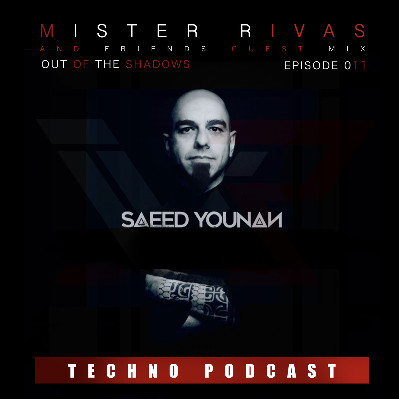 OUT OF THE SHADOWS - MISTER RIVAS AND FRIENDS TECHNO PODCAST