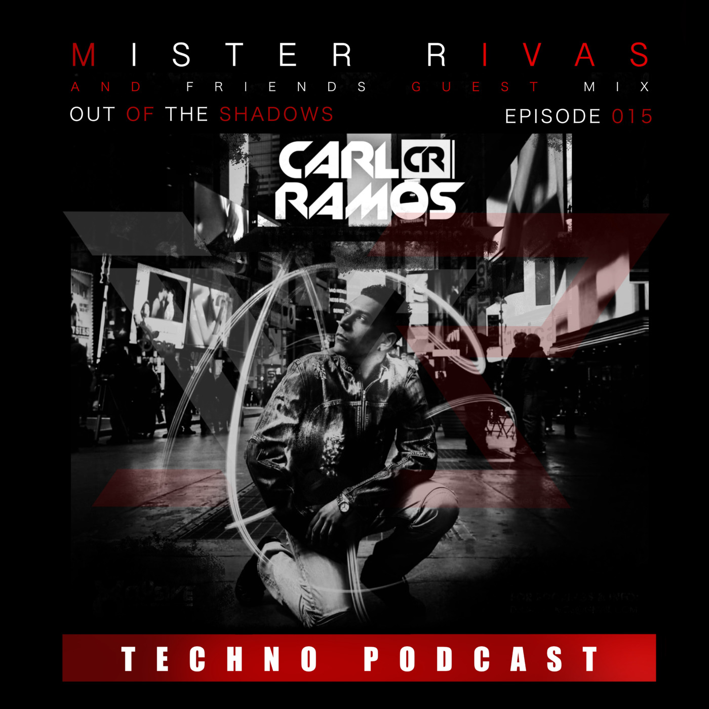 OUT OF THE SHADOWS - MISTER RIVAS AND FRIENDS TECHNO PODCAST