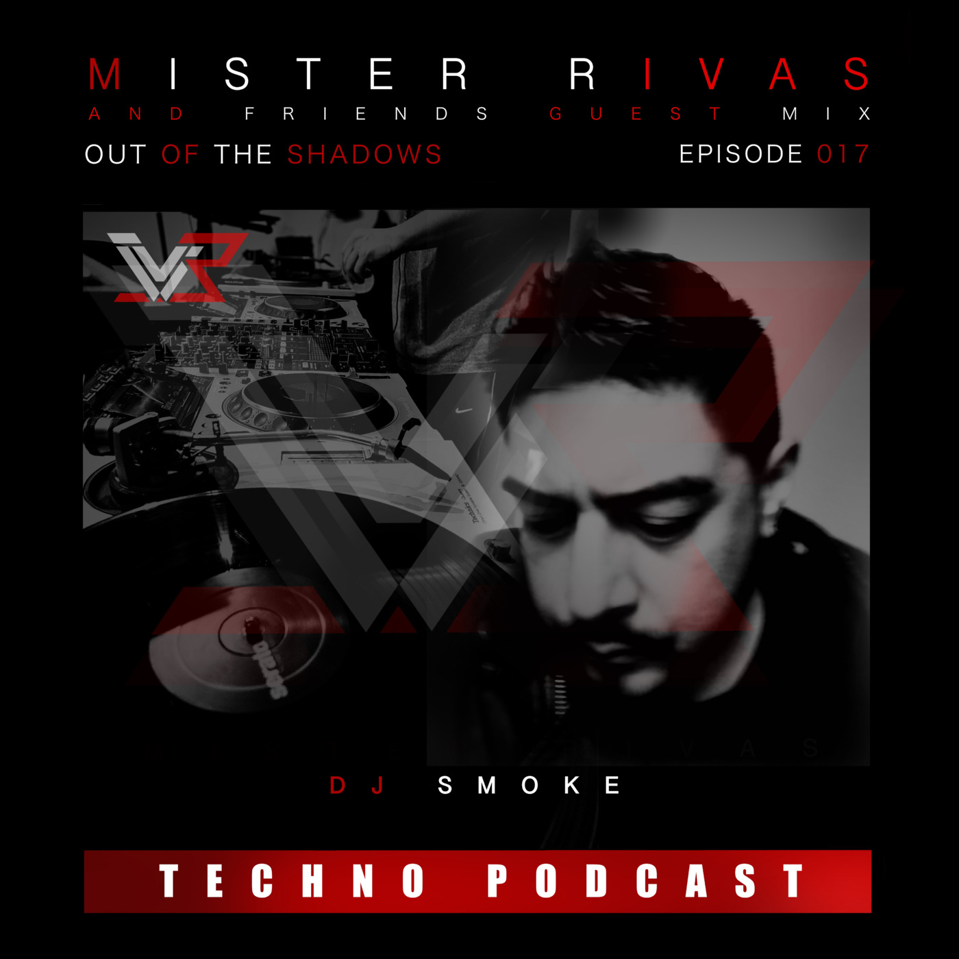 OUT OF THE SHADOWS - MISTER RIVAS AND FRIENDS TECHNO PODCAST