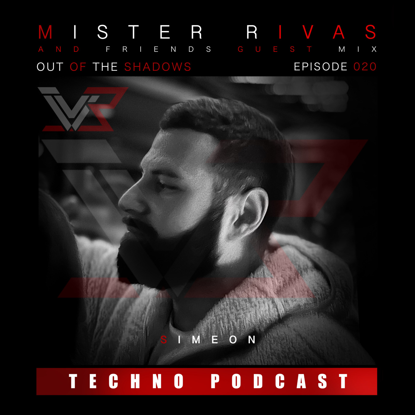 OUT OF THE SHADOWS - MISTER RIVAS AND FRIENDS TECHNO PODCAST