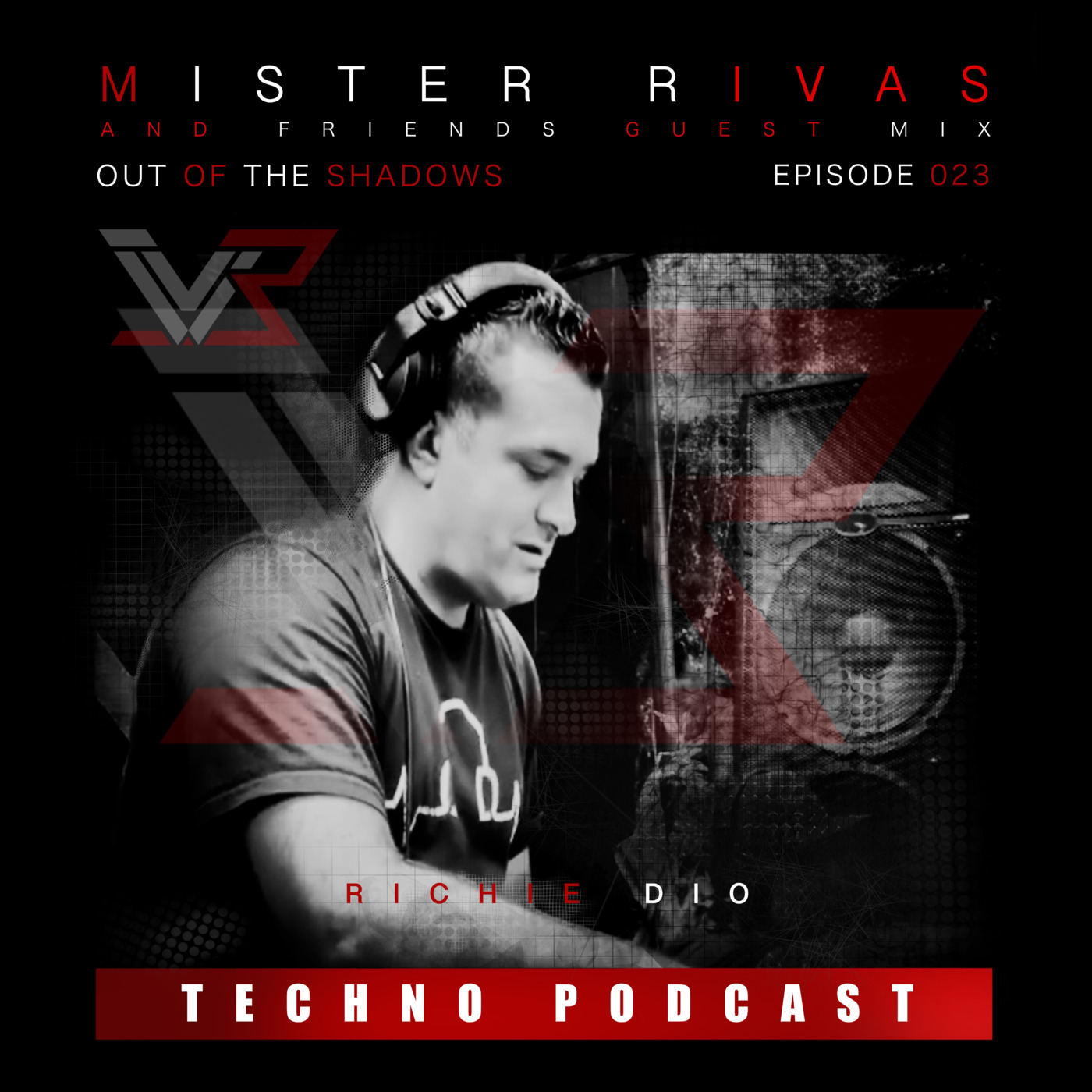 OUT OF THE SHADOWS - MISTER RIVAS AND FRIENDS TECHNO PODCAST