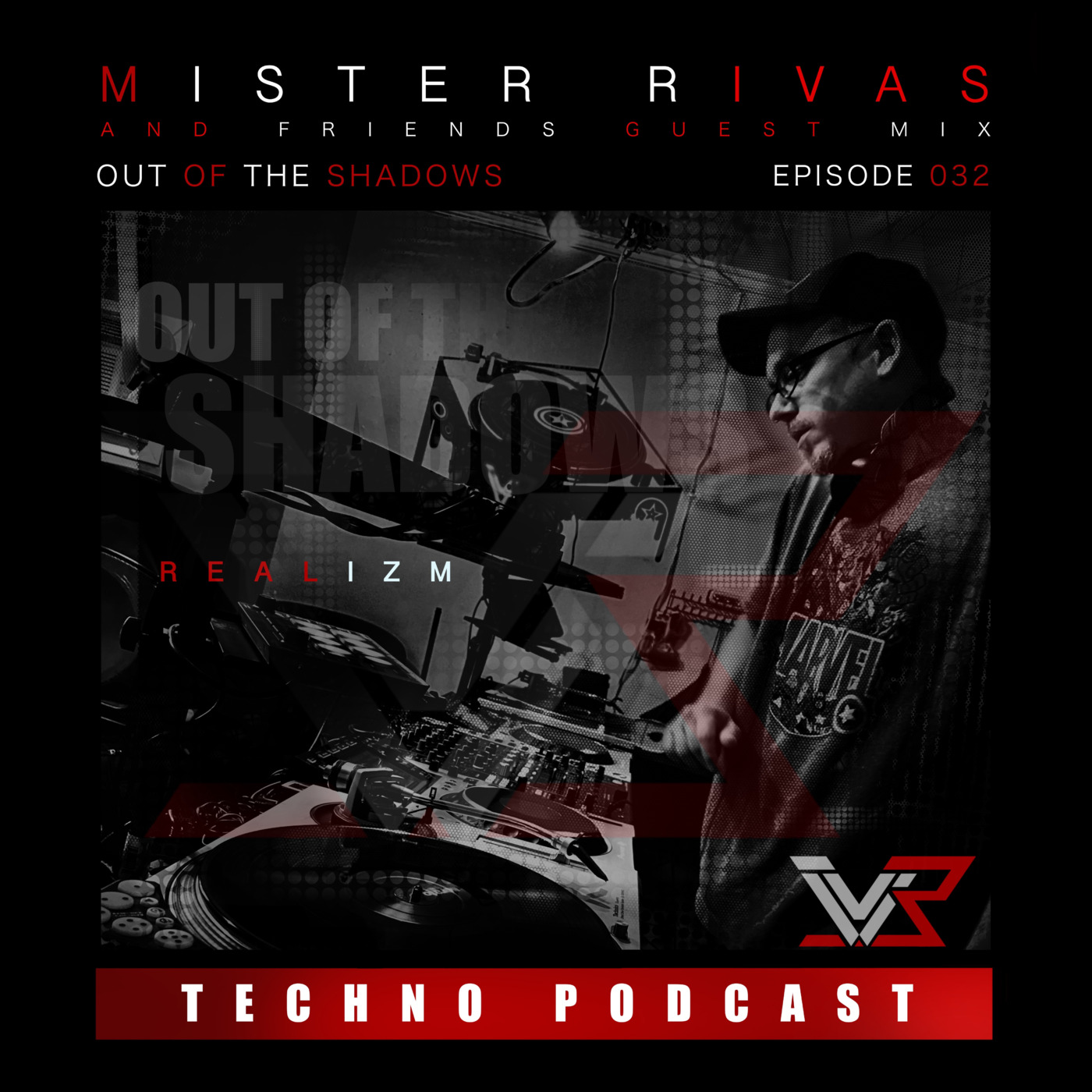 OUT OF THE SHADOWS - MISTER RIVAS AND FRIENDS TECHNO PODCAST