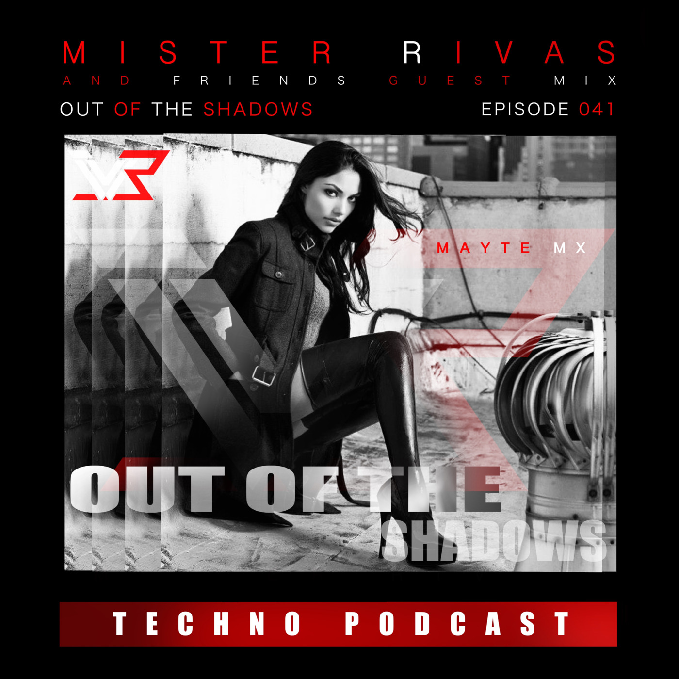 OUT OF THE SHADOWS - MISTER RIVAS AND FRIENDS TECHNO PODCAST