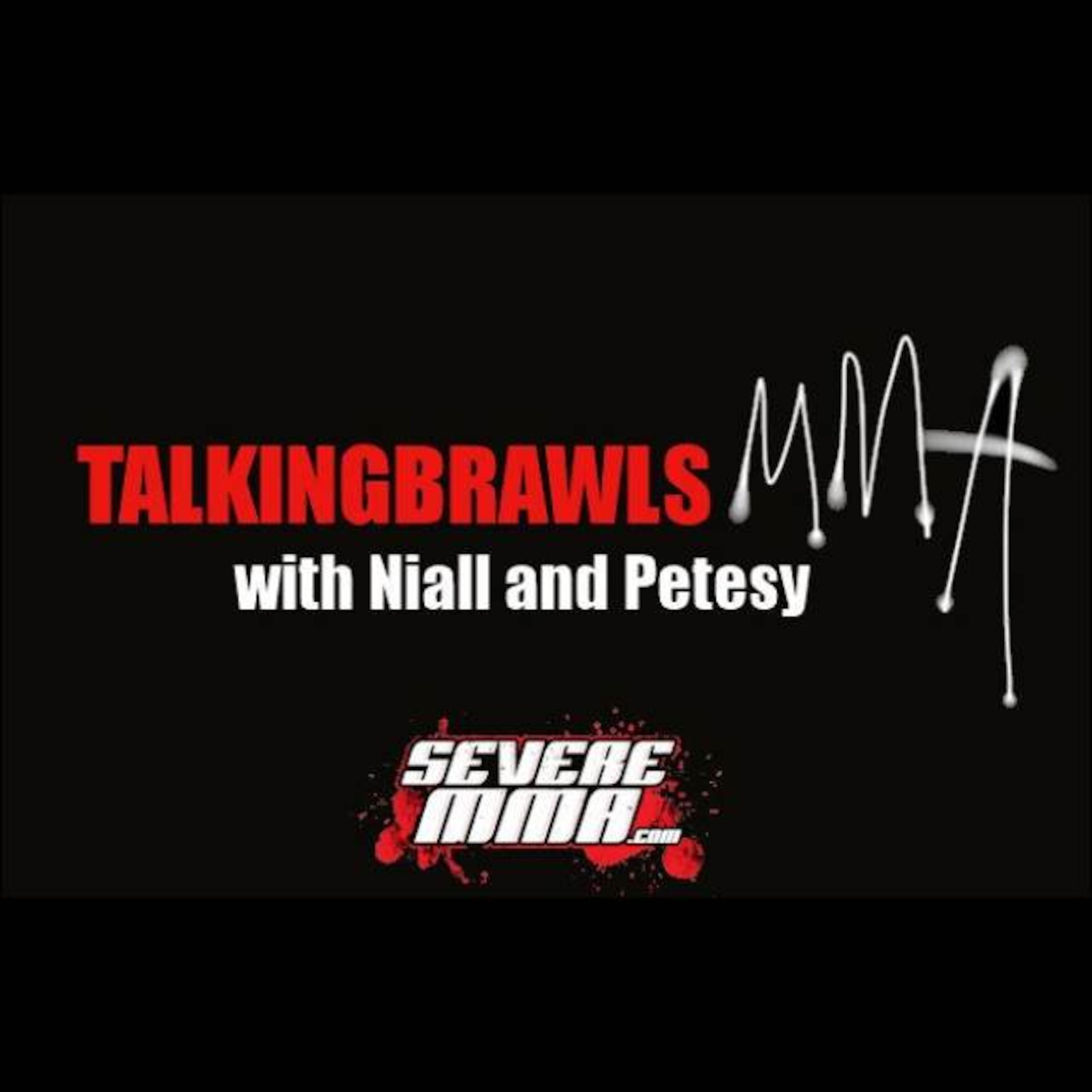 Episode 120 of Talking Brawls on SevereMMA.com featuring: Stephen Thompson & Saul Rogers episode artwork